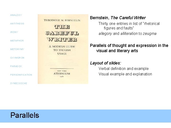 ANALOGY ANTITHESIS IRONY Bernstein, The Careful Writer Thirty one entries in list of “rhetorical