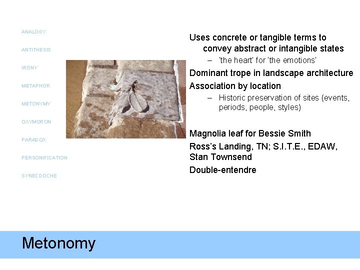 ANALOGY ANTITHESIS Uses concrete or tangible terms to convey abstract or intangible states –