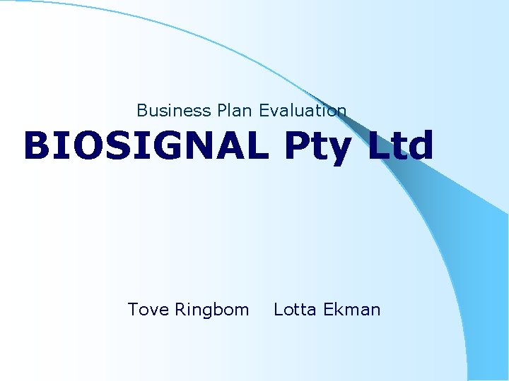 Business Plan Evaluation BIOSIGNAL Pty Ltd Tove Ringbom Lotta Ekman 