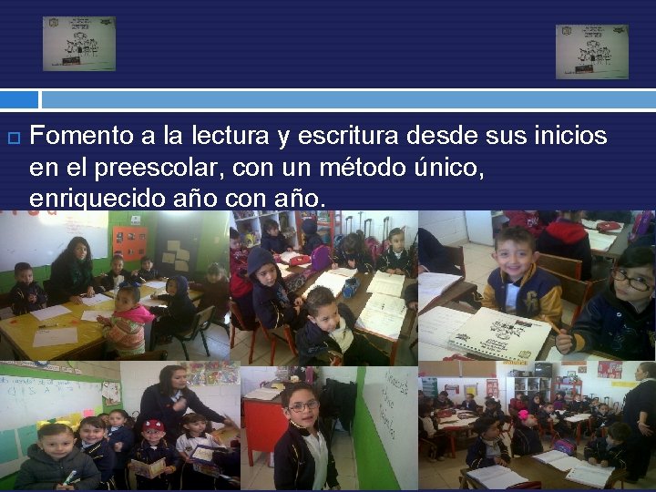  Fomento a la lectura y escritura desde sus inicios en el preescolar, con