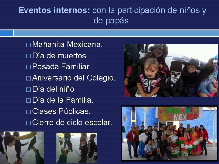Eventos internos: con la participación de niños y de papás: � Mañanita Mexicana. �