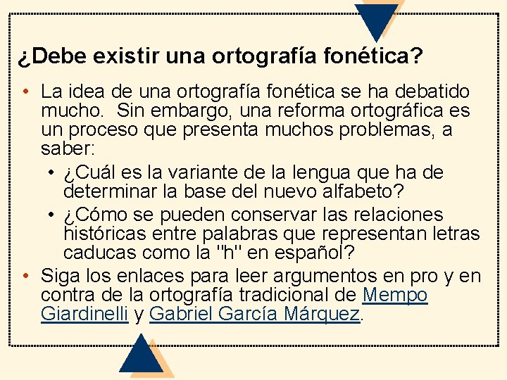 ¿Debe existir una ortografía fonética? • La idea de una ortografía fonética se ha