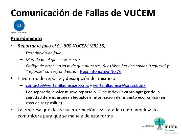 Comunicación de Fallas de VUCEM Procedimiento • Reportar la falla al 01 -800 -VUCEM