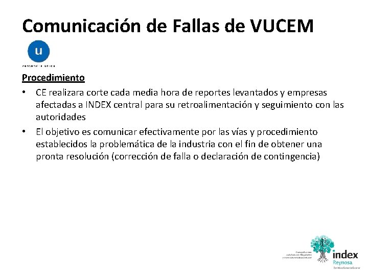 Comunicación de Fallas de VUCEM Procedimiento • CE realizara corte cada media hora de