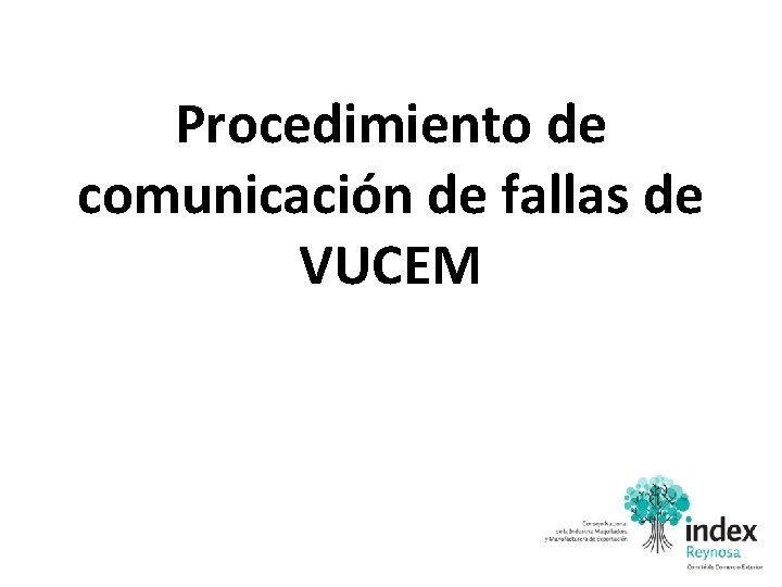 Procedimiento de comunicación de fallas de VUCEM 