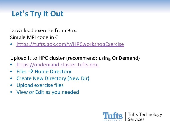 Let’s Try It Out Download exercise from Box: Simple MPI code in C •