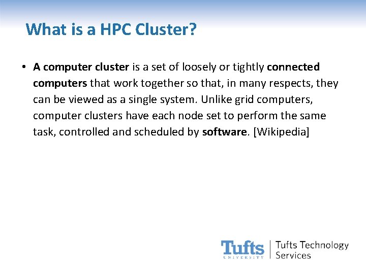 What is a HPC Cluster? • A computer cluster is a set of loosely