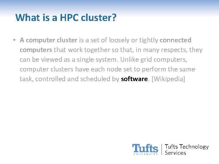 What is a HPC cluster? • A computer cluster is a set of loosely