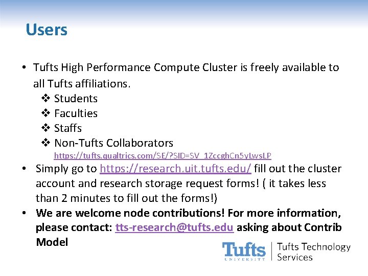 Users • Tufts High Performance Compute Cluster is freely available to all Tufts affiliations.