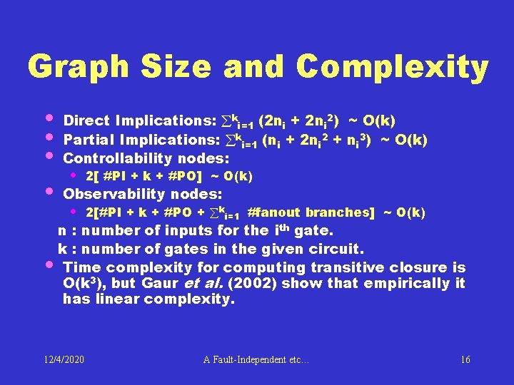 Graph Size and Complexity • • • Direct Implications: ki=1 (2 ni + 2