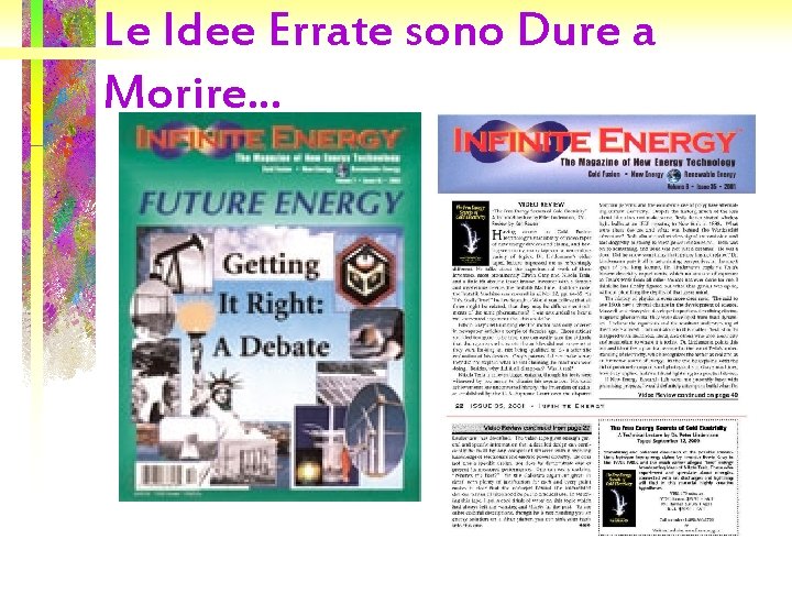 Le Idee Errate sono Dure a Morire. . . 