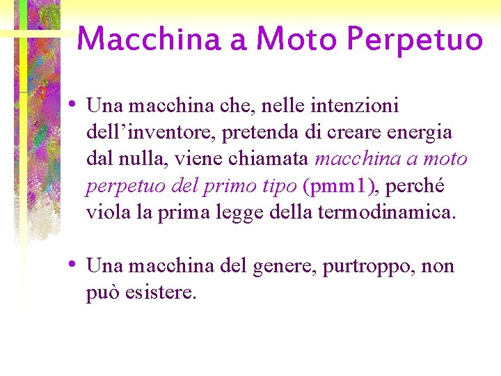 Macchina a Moto Perpetuo • Una macchina che, nelle intenzioni dell’inventore, pretenda di creare