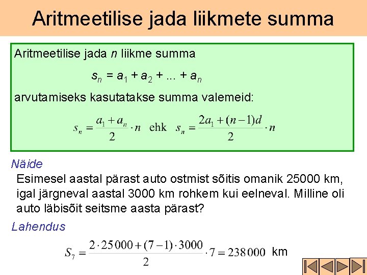 Aritmeetilise jada liikmete summa Aritmeetilise jada n liikme summa sn = a 1 +