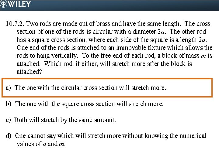 10. 7. 2. Two rods are made out of brass and have the same