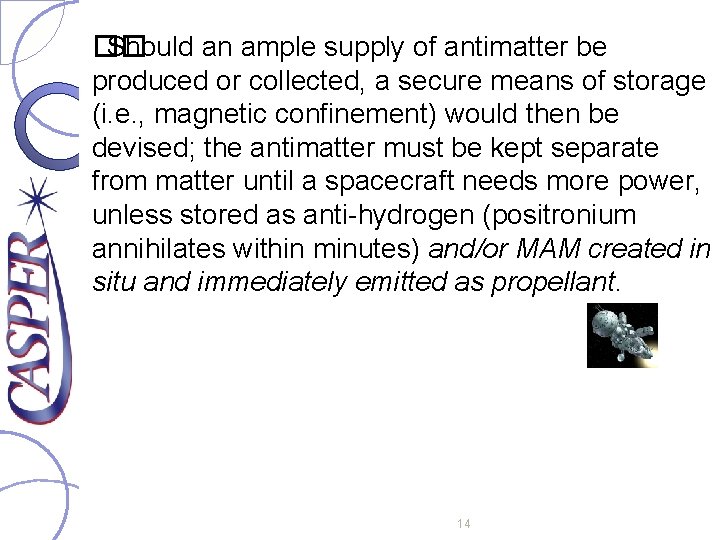  �� Should an ample supply of antimatter be produced or collected, a secure