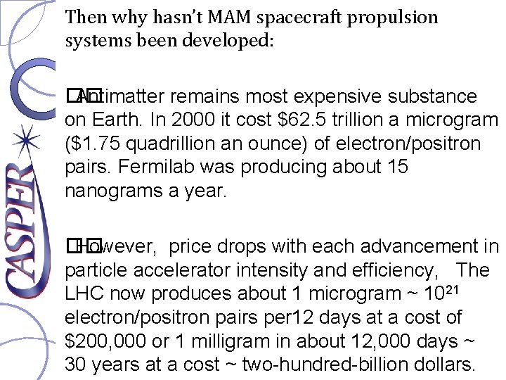 Then why hasn’t MAM spacecraft propulsion systems been developed: �� Antimatter remains most expensive