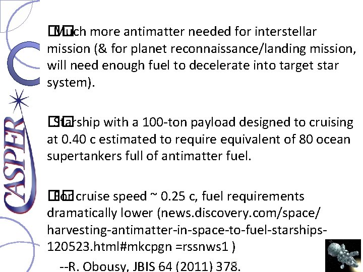 �� Much more antimatter needed for interstellar mission (& for planet reconnaissance/landing mission, will