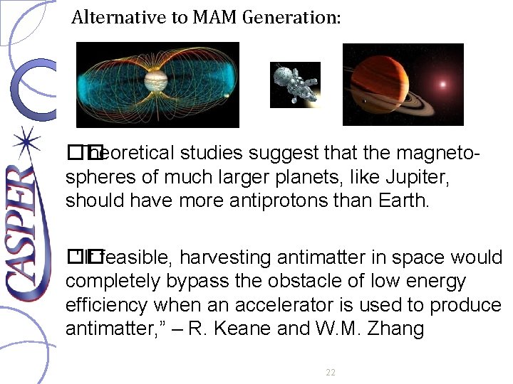 Alternative to MAM Generation: �� Theoretical studies suggest that the magneto- spheres of