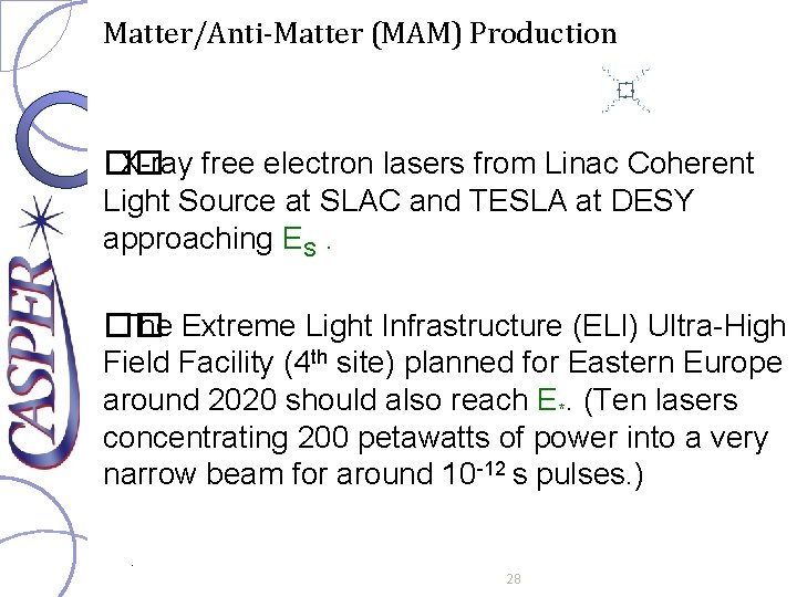 Matter/Anti-Matter (MAM) Production �� X-ray free electron lasers from Linac Coherent Light Source at
