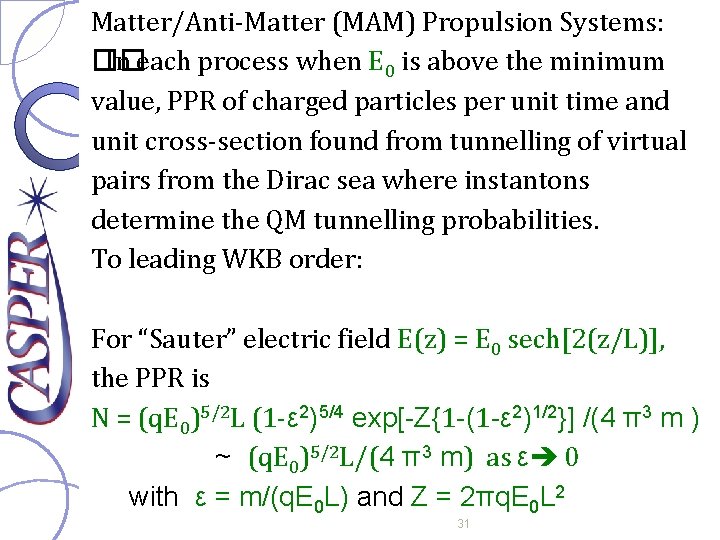 Matter/Anti-Matter (MAM) Propulsion Systems: �� In each process when E 0 is above the