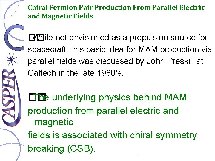 Chiral Fermion Pair Production From Parallel Electric and Magnetic Fields �� While not envisioned