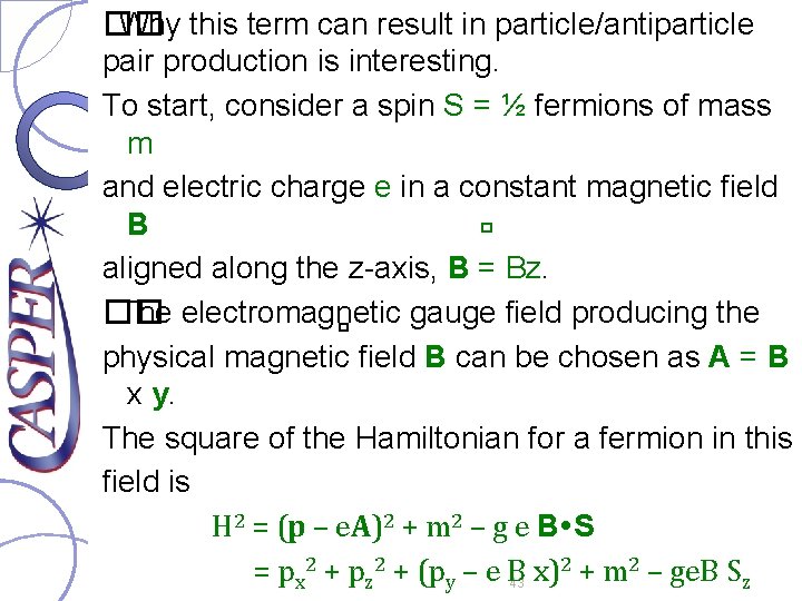 �� Why this term can result in particle/antiparticle pair production is interesting. To start,