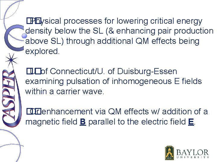 �� Physical processes for lowering critical energy density below the SL (& enhancing pair
