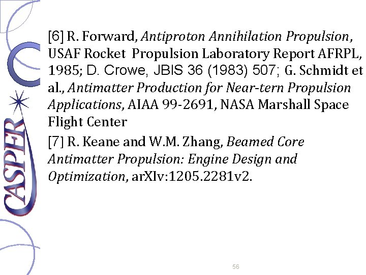 [6] R. Forward, Antiproton Annihilation Propulsion, USAF Rocket Propulsion Laboratory Report AFRPL, 1985; D.