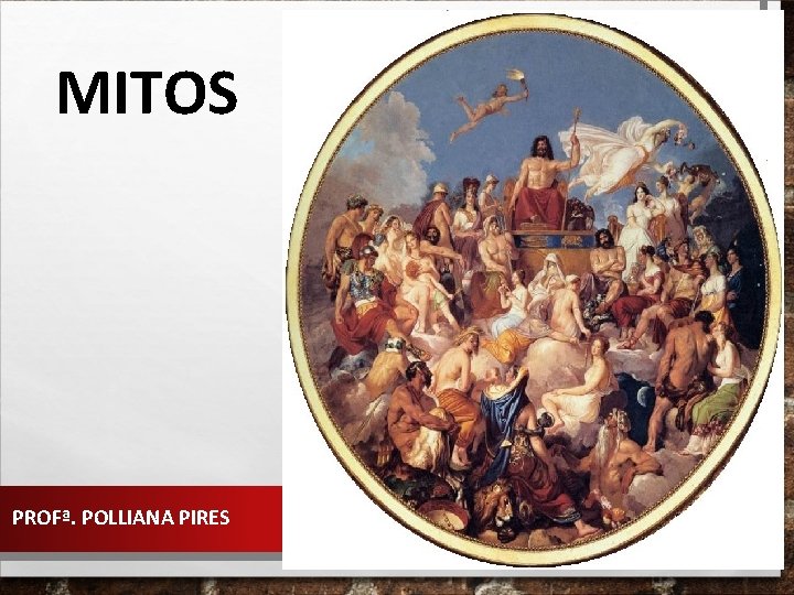 MITOS PROFª. POLLIANA PIRES 