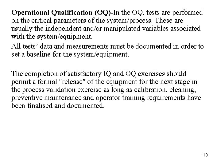 Operational Qualification (OQ)-In the OQ, tests are performed on the critical parameters of the Operational Qualification (OQ)-In the OQ, tests are performed on the critical parameters of the