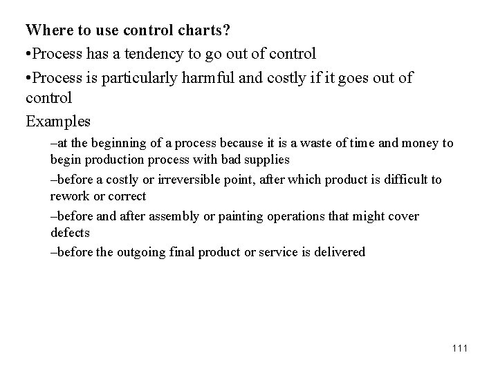 Where to use control charts? • Process has a tendency to go out of Where to use control charts? • Process has a tendency to go out of