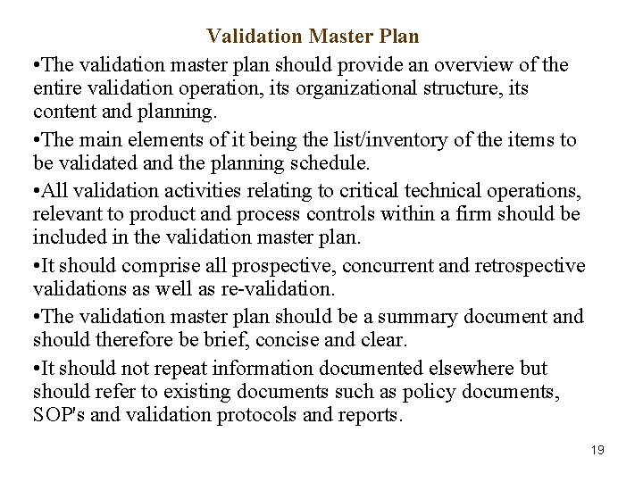 Validation Master Plan • The validation master plan should provide an overview of the Validation Master Plan • The validation master plan should provide an overview of the