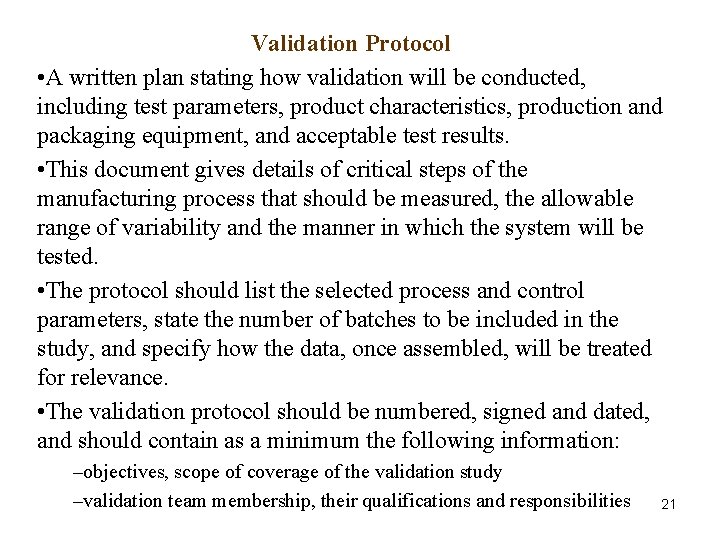 Validation Protocol • A written plan stating how validation will be conducted, including test Validation Protocol • A written plan stating how validation will be conducted, including test