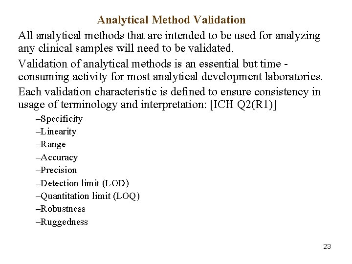 Analytical Method Validation All analytical methods that are intended to be used for analyzing Analytical Method Validation All analytical methods that are intended to be used for analyzing