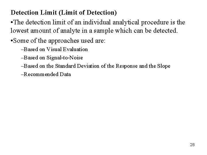 Detection Limit (Limit of Detection) • The detection limit of an individual analytical procedure Detection Limit (Limit of Detection) • The detection limit of an individual analytical procedure