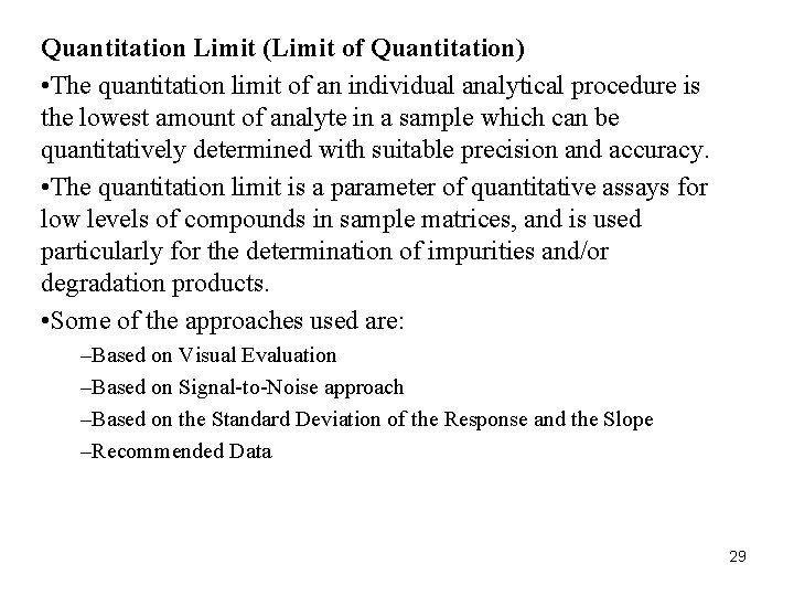 Quantitation Limit (Limit of Quantitation) • The quantitation limit of an individual analytical procedure Quantitation Limit (Limit of Quantitation) • The quantitation limit of an individual analytical procedure