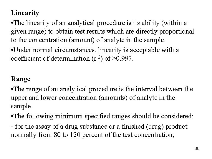 Linearity • The linearity of an analytical procedure is its ability (within a given Linearity • The linearity of an analytical procedure is its ability (within a given