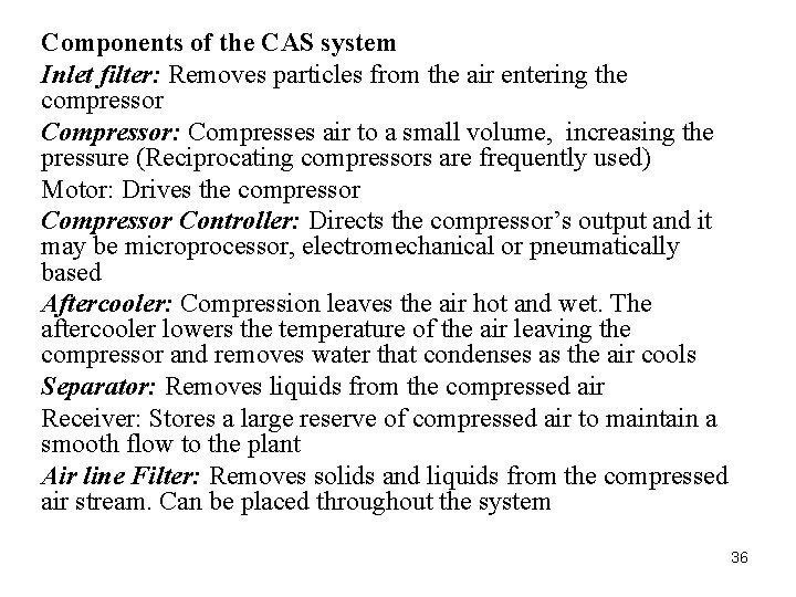 Components of the CAS system Inlet filter: Removes particles from the air entering the Components of the CAS system Inlet filter: Removes particles from the air entering the