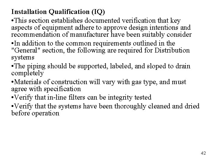 Installation Qualification (IQ) • This section establishes documented verification that key aspects of equipment Installation Qualification (IQ) • This section establishes documented verification that key aspects of equipment