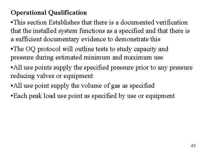 Operational Qualification • This section Establishes that there is a documented verification that the Operational Qualification • This section Establishes that there is a documented verification that the