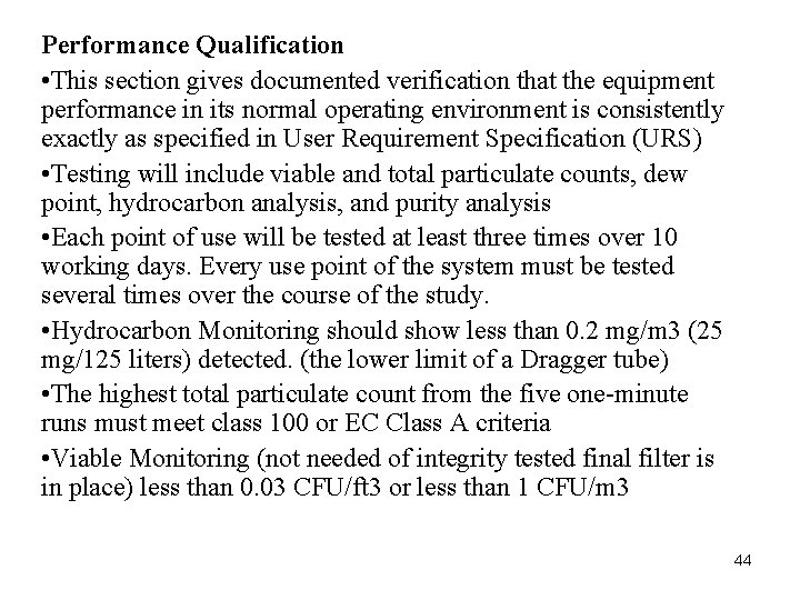 Performance Qualification • This section gives documented verification that the equipment performance in its Performance Qualification • This section gives documented verification that the equipment performance in its
