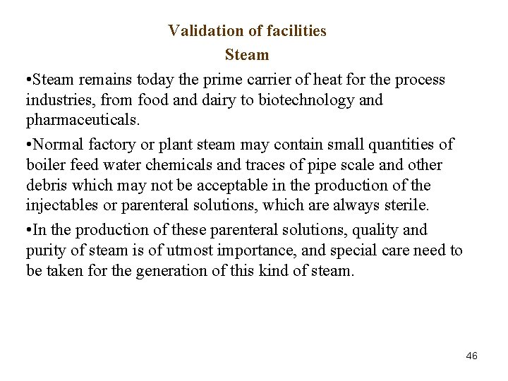 Validation of facilities Steam • Steam remains today the prime carrier of heat for Validation of facilities Steam • Steam remains today the prime carrier of heat for
