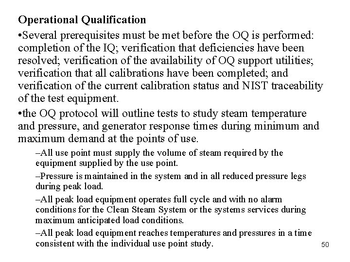 Operational Qualification • Several prerequisites must be met before the OQ is performed: completion Operational Qualification • Several prerequisites must be met before the OQ is performed: completion