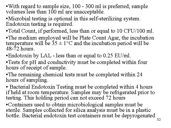 • With regard to sample size, 100 - 300 ml is preferred; sample • With regard to sample size, 100 - 300 ml is preferred; sample