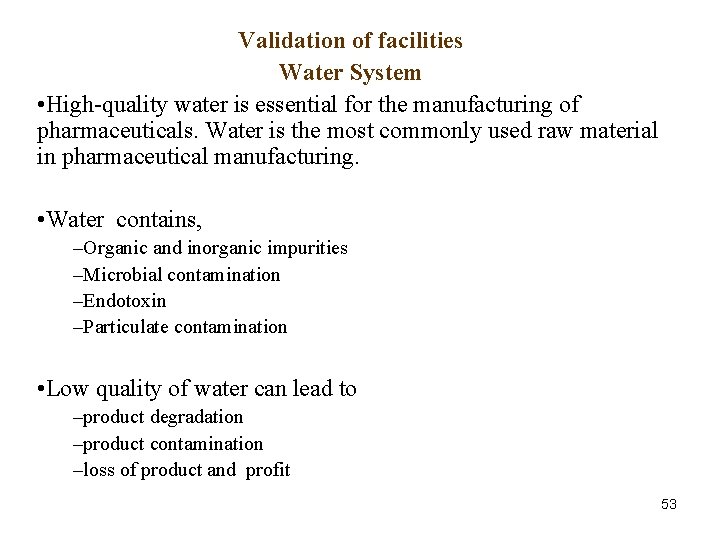 Validation of facilities Water System • High-quality water is essential for the manufacturing of Validation of facilities Water System • High-quality water is essential for the manufacturing of