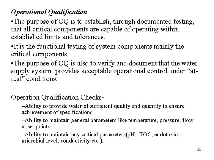 Operational Qualification • The purpose of OQ is to establish, through documented testing, that Operational Qualification • The purpose of OQ is to establish, through documented testing, that