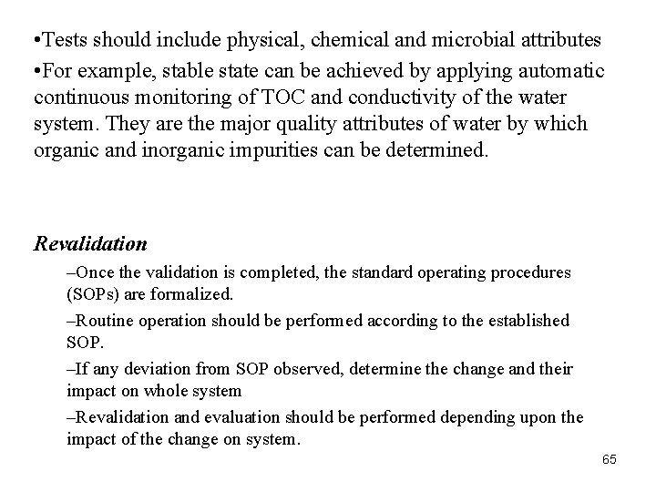 • Tests should include physical, chemical and microbial attributes • For example, stable • Tests should include physical, chemical and microbial attributes • For example, stable