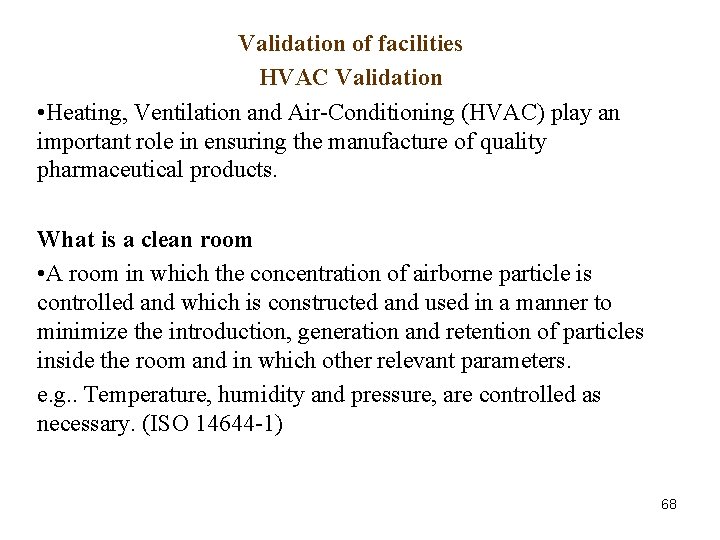 Validation of facilities HVAC Validation • Heating, Ventilation and Air-Conditioning (HVAC) play an important Validation of facilities HVAC Validation • Heating, Ventilation and Air-Conditioning (HVAC) play an important