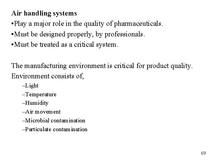 Air handling systems • Play a major role in the quality of pharmaceuticals. • Air handling systems • Play a major role in the quality of pharmaceuticals. •