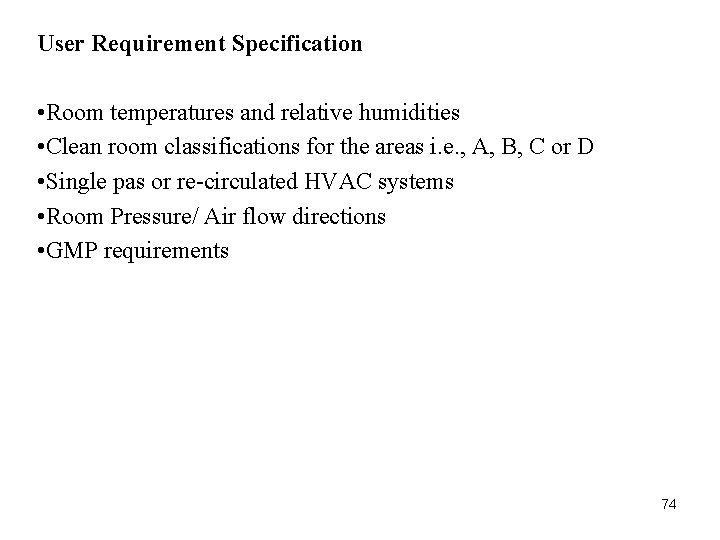 User Requirement Specification • Room temperatures and relative humidities • Clean room classifications for User Requirement Specification • Room temperatures and relative humidities • Clean room classifications for
